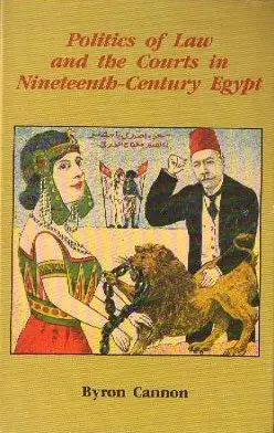 Cover of Politics of Law and the Courts in Nineteenth-Century Egypt