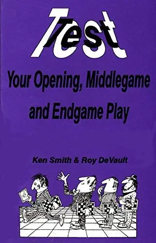 Cover of Test your Opening, Middlegame and Endgame Play