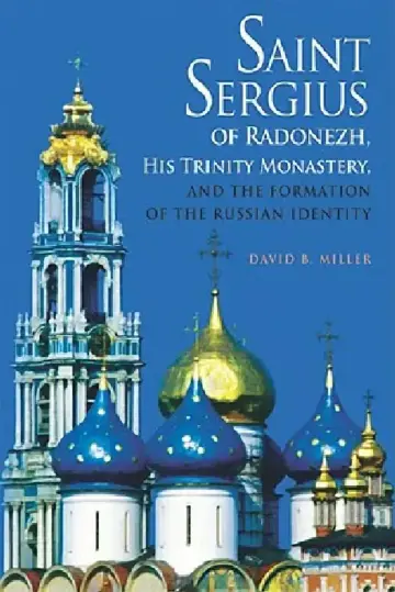 Cover of Saint Sergius of Radonezh, His Trinity Monastery, and the Formation of the Russian Identity