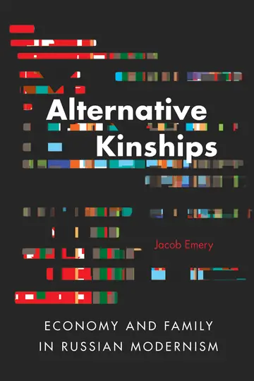 Cover of Alternative Kinships – Economy and Family in Russian Modernism