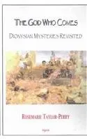 Cover of The God Who Comes, Dionysian Mysteries Revisited