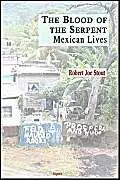 Cover of The Blood of the Serpent - Mexican Lives