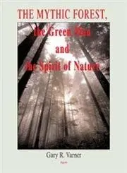 Cover of The Mythic Forest, the Green Man and the Spirit of Nature