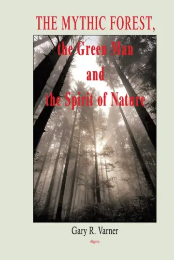 Cover of The Mythic Forest, the Green Man and the Spirit of Nature