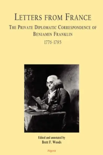 Cover of Letters from France the Private Diplomatic Correspondence of Benjamin Franklin 1776-1785