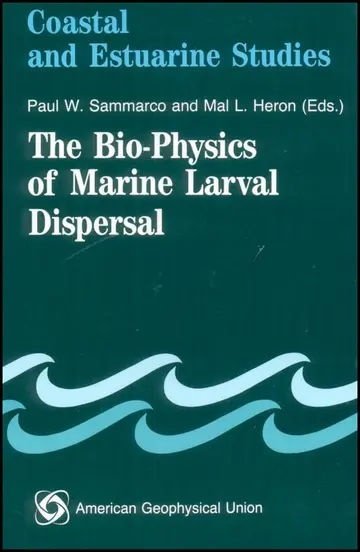 Cover of The Bio–Physics of Marine Larval Dispersal