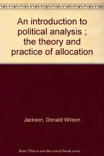 Cover of An introduction to political analysis ; the theory and practice of allocation