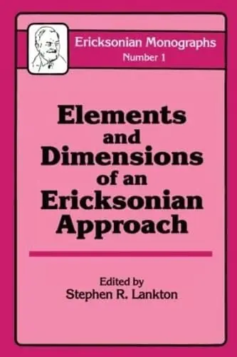 Cover of Elements and Dimensions of an Ericksonian Approach