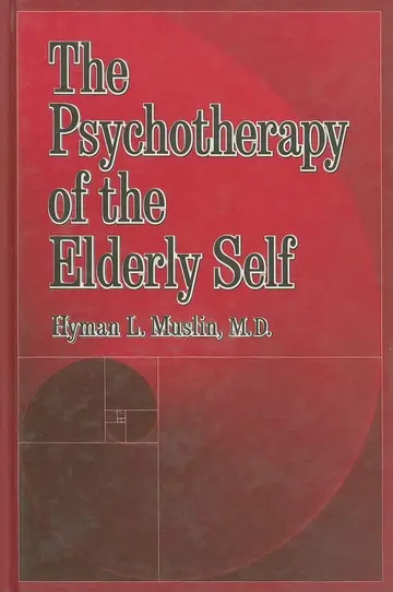 Cover of The Psychotherapy of the Elderly Self