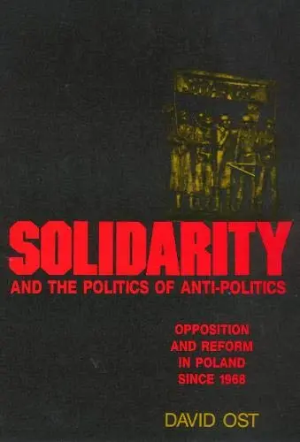 Cover of Solidarity and the Politics of Anti-Politics