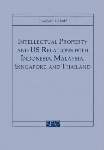 Cover of Intellectual Property and Us Relations with Indonesia, Malaysia, Singapore, and Thailand