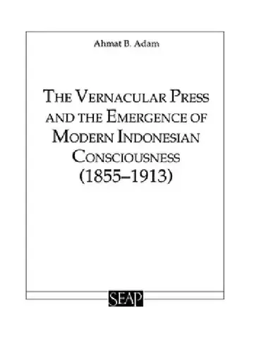 Cover of The Vernacular Press and the Emergence of Modern Indonesian Consciousness