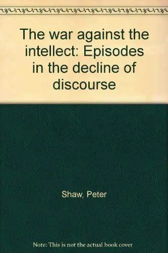 Cover of The war against the intellect