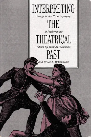 Cover of Interpreting the Theatrical Past