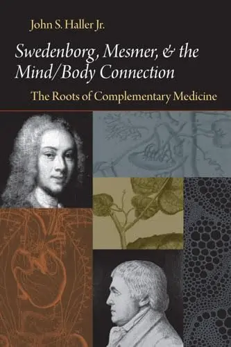 Cover of Swedenborg, Mesmer and the Mind/Body Connection