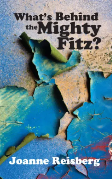 Cover of What's Behind the Mighty Fitz?