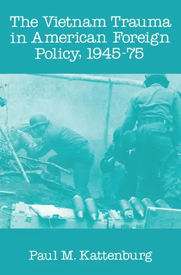 Cover of The Vietnam Trauma in American Foreign Policy