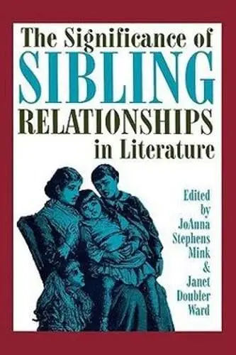 Cover of The Significance of Sibling Relationships in Literature