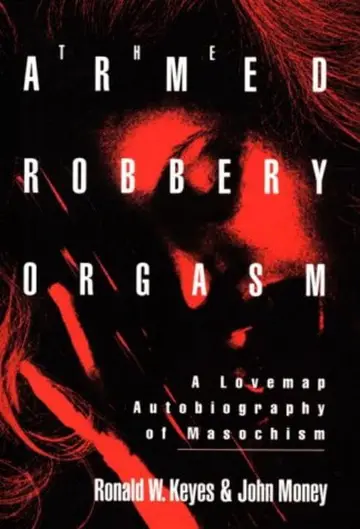Cover of The Armed Robbery Orgasm