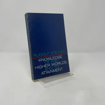 Cover of Knowledge of the Higher Worlds and Its Attainment