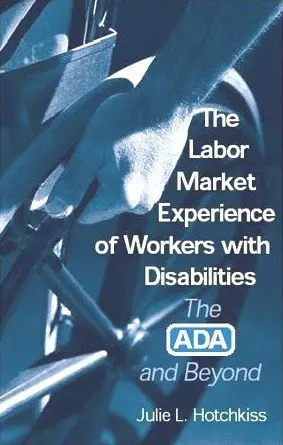 Cover of The Labor Market Experience of Workers with Disabilities