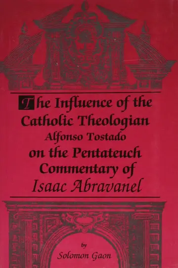 Cover of The Influence of the Catholic Theologian Alfonso Tostado on the Pentateuch Commentary of Isaac Abravanel