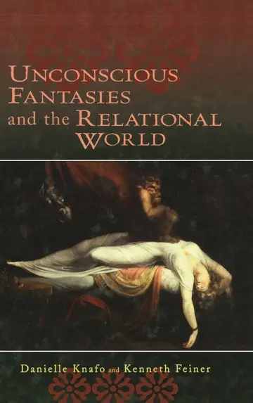 Cover of Unconscious Fantasies and the Relational World