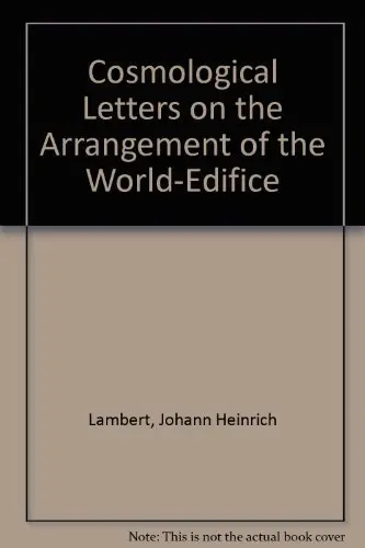 Cover of Cosmological Letters on the Arrangement of the World-Edifice
