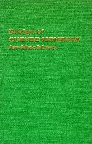 Cover of Design of Curved Members for Machines