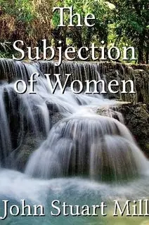 Cover of The subjection of women