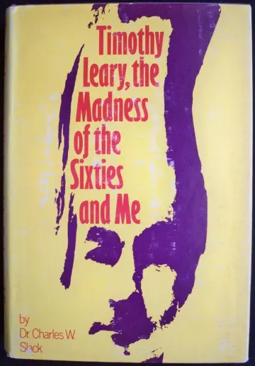 Cover of Timothy Leary, the Madness of the Sixties and Me