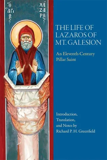 Cover of The Life of Lazaros of Mt. Galesion – An Eleventh–Century Pillar Saint
