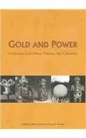 Cover of Gold and Power in Ancient Costa Rica, Panama and Colombia