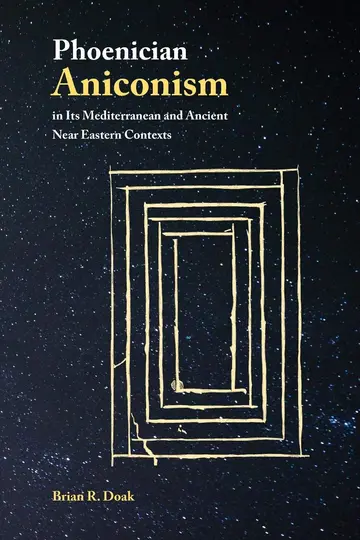 Cover of Phoenician Aniconism in Its Mediterranean and Ancient Near Eastern Contexts