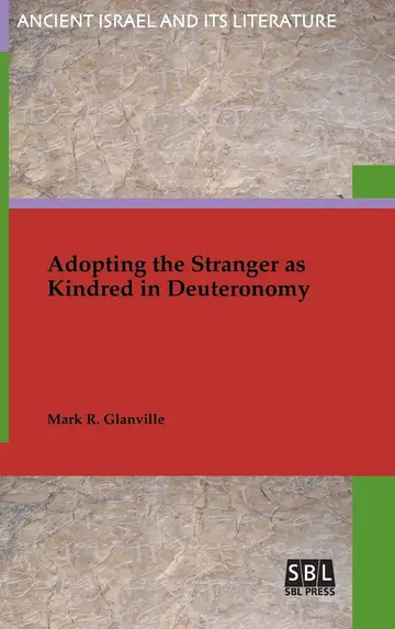 Cover of Adopting the Stranger as Kindred in Deuteronomy