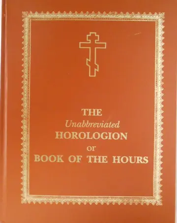 Cover of The Unabbreviated Horologion or Book of the Hours