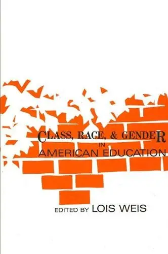 Cover of Class, Race, and Gender in American Education