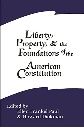 Cover of Liberty, Property, and the Foundations of the American Constitution