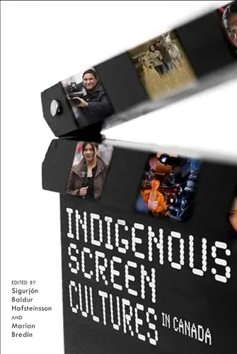 Cover of Indigenous Screen Cultures in Canada