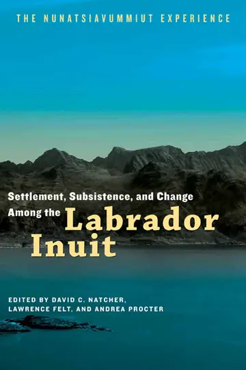 Cover of Settlement, Subsistence, and Change Among the Labrador Inuit