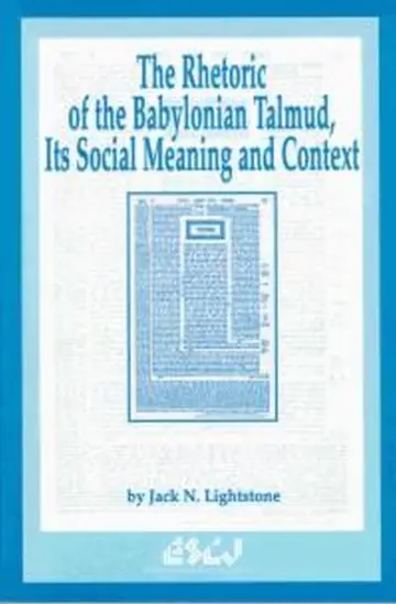 Cover of The Rhetoric of the Babylonian Talmud, Its Social Meaning and Context