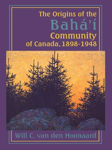 Cover of The Origins of the Baha'i Community of Canada, 1898-1948