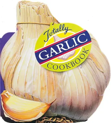 Cover of Totally Garlic Cookbook