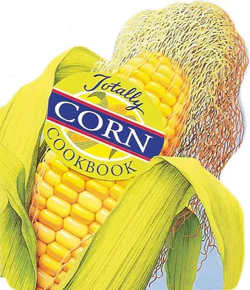Cover of Totally Corn Cookbook