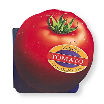 Cover of The Totally Tomato Cookbook