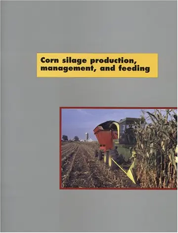 Cover of Corn Silage Production, Management, and Feeding