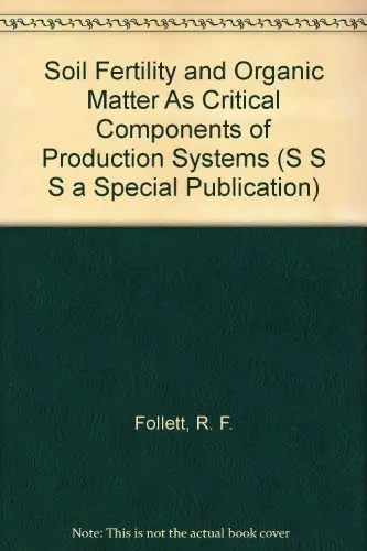 Cover of Soil Fertility and Organic Matter as Critical Components of Production Systems