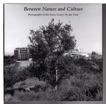 Cover of Between Nature and Culture – Photographs of the Getty Center by Joe Deal