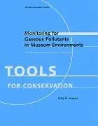 Cover of Monitoring for Gaseous Pollutants in Museum Environments