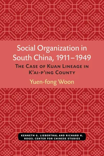 Cover of Social Organization in South China, 1911-1949